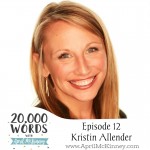 20,000 Words Episode 12 – Kristin Allender – Foster Care and Vulnerable Children