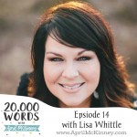 20,000 Words Episode 14 – Lisa Whittle – Author of “Put Your Warrior Boots On”