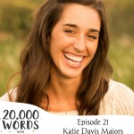 Episode 21 – Katie Davis Majors – Author of “Kisses From Katie” and “Daring to Hope”